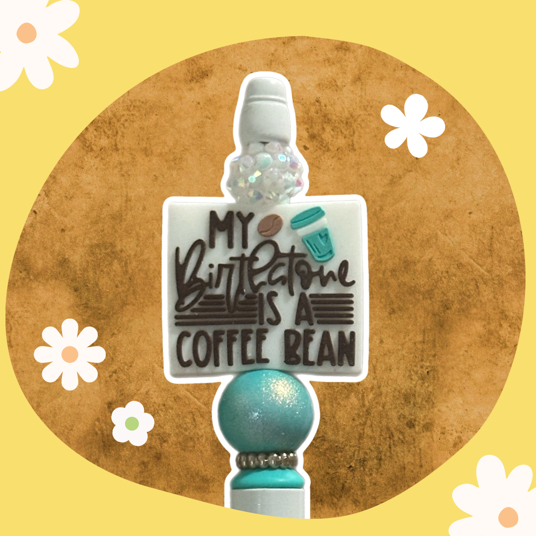 My Birthstone Is A Coffee Bean